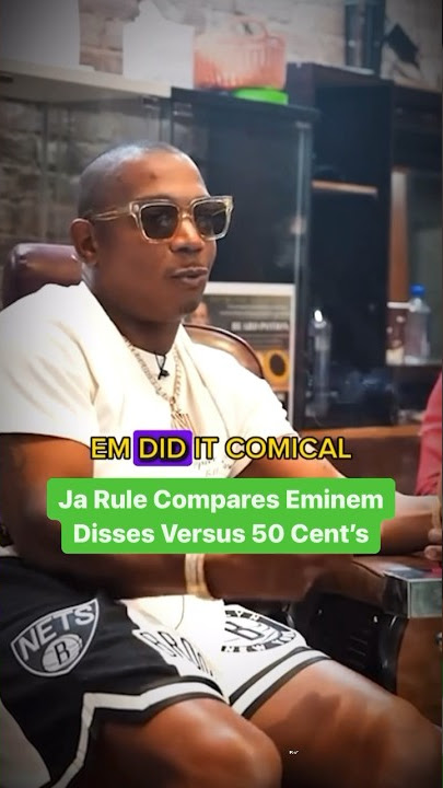 Ja Rule Compares Eminem Disses Versus 50 Cent’s