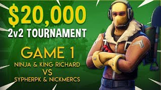 Ninja & King Richard vs SypherPK & NICKMERCS - Game 1 - Fortnite Tournament Gameplay