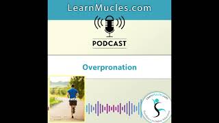 Podcast Overpronation Explained Foot Health, Shoes, Correction