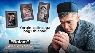 "Bolam" - Shahrom Shox (Shahrom Tursunboyev) | "Болам" Шахром Шох 2023