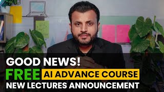 Good News! Free AI Advance Course Lectures Announcement