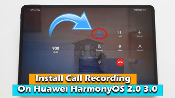 How To Install Call Recording On Huawei HarmonyOS 2.0 3.0