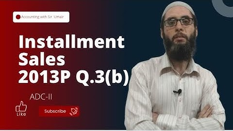 Installment Sales (Repossession)| 2013P Q.3(b)| ADC-II| Accounting with Sir Umair