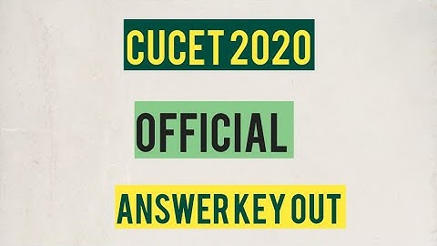 CUCET 2020 ANSWER KEY OUT!!!!!!