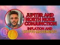 Jupiter and North Node Conjunction - Inflation and Crypto Movements