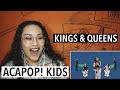 Acapop! KIDS - Kings &amp; Queens (REACTION)