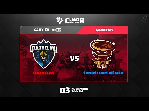 🔥LIGA MEXICANA DE CR | CULTUCLAN VS SANDSTORM MX | Clash Royale 🔥