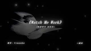Watch Me Work (DJ热播版)  Hot Tiktok Douyin 2024