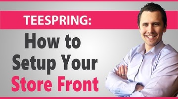 Teespring: How to Setup Your Storefront