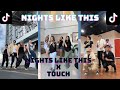 NIGHTS LIKE THIS X TOUCH | TIKTOK DANCE COMPILATION PART 3| VIRAL TIKTOK JULY 2023