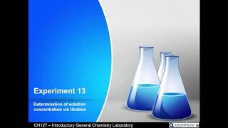 CH127 - Experiment 13 - Titration - Pre-lab lecture video