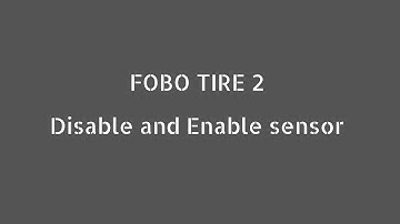 FOBO TIRE 2 - Disable & Enable sensor