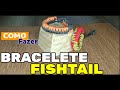 Como Fazer Bracelete Fishtail com Paracord