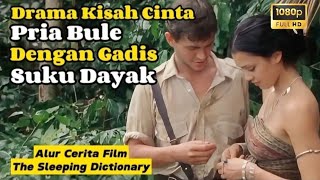 Pria Bule Kepicut Gadis Suku Pedalaman - Alur Cerita Film
