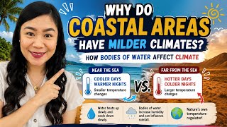 Why Do Coastal Areas Have Milder Climates | How Bodies of Water Affect Climate 🌊