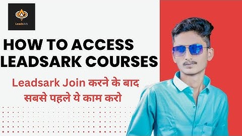 How To Access Your Leadsark Courses | leadsark join करने के बाद सबसे पहले ये complete करो |#leadsark