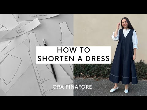 HOW TO SHORTEN A DRESS | ORA PINAFORE