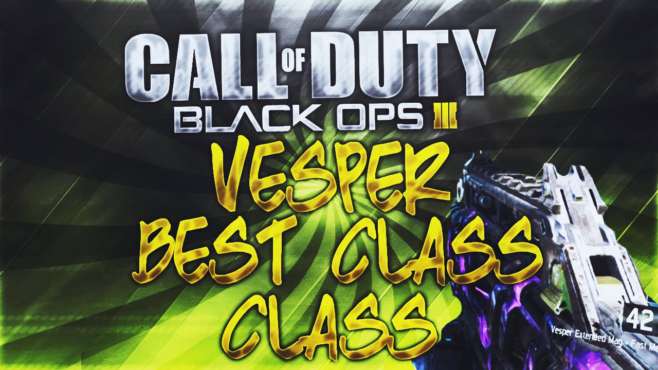 Black Ops 3: "BEST VESPER CLASS SETUP!" "BEST CLASS TO DOMINATE!!" (BO3 Class Setups)