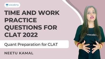 CLAT exam preparation | Time and Work Practice Questions for CLAT 2022 | Neetu Kamal | Unacademy