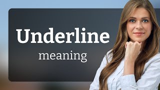 Understanding the Meaning of Underline in English