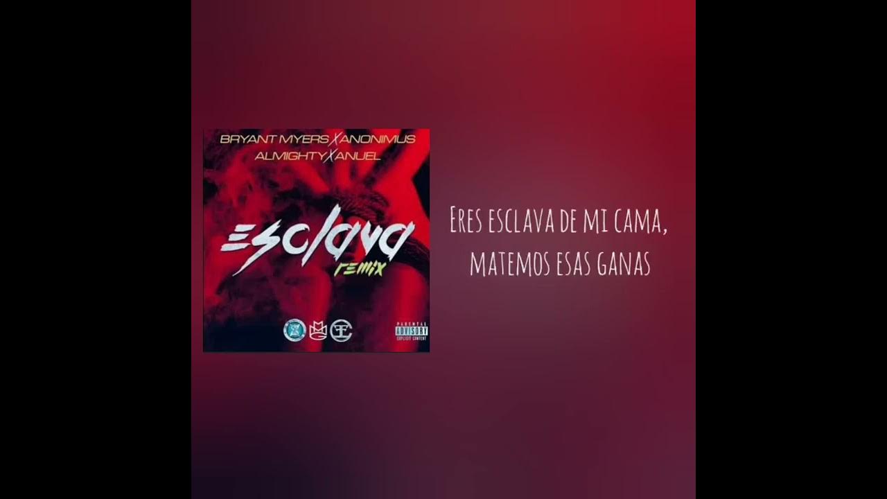 esclava-remix-bryant-myers-anonimus-anuel-aa-almighty-letra-youtube