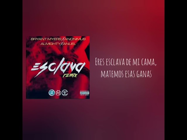 Esclava Remix - Bryant Myers,Anonimus,Anuel aa,Almighty/LETRA class=