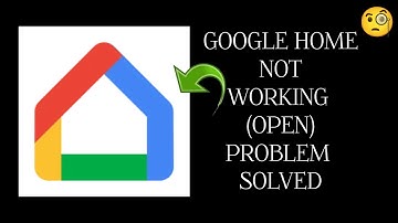 How To Fix "Google Home" App Not Working Problem|| "Google Home" App Not Open Problem