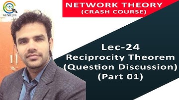 Lecture 24 I Question Discussion on Reciprocity Theorem I Part 01 I Network Theory I GATE
