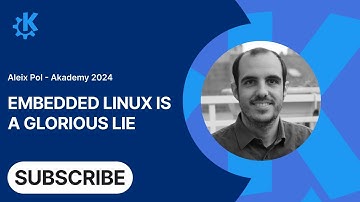 Aleix Pol - Embedded Linux is a Glorious Lie