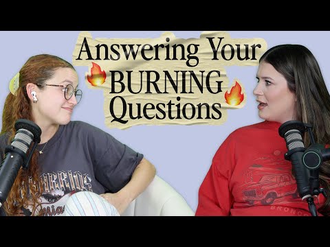 Answering Your BURNING Questions (ep 20)
