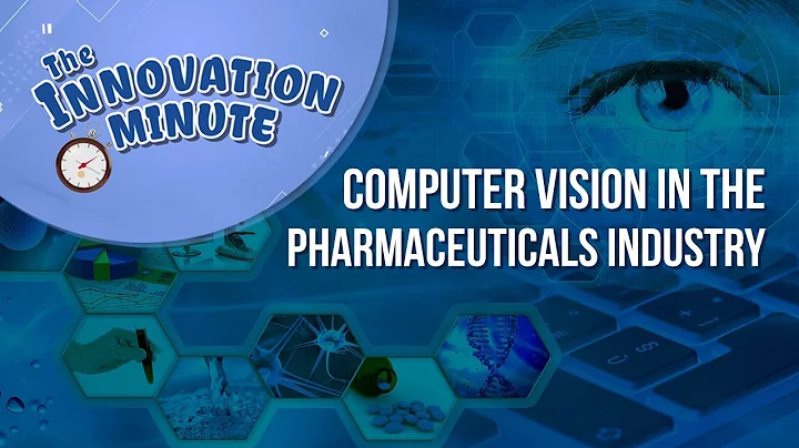 Innovation Minute: Computer Vision in the Pharmaceuticals Industry