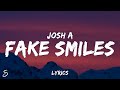 Josh A FAKE SMILES Lyrics