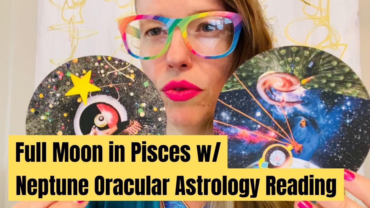 Full Moon in Pisces Oracular Astrology Reading - Dream and Imagine ...