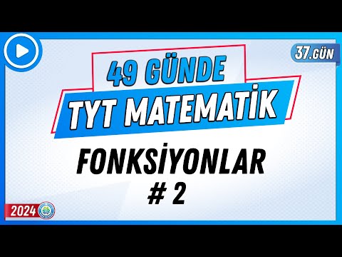 Fonksiyonlar 2 | 49 Günde TYT Matematik Kampı 37.Gün | 2024 | Rehber Matematik