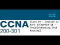CCNA 200-301 Class 19 - [Volume 1/ Part 5/CHAPTER 18 - Troubleshooting IPv4 Routing]