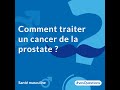 Comment traiter un cancer de la prostate 