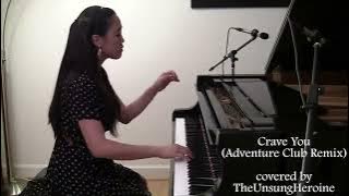 Crave You - Flight Facilities/Adventure Club Remix (Piano Cover)