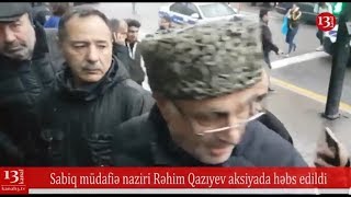 Rəhim Qazıyev bunu dedi və həbs edildi: 