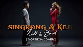 Singkong Dan Keju  – Bill & Brod / Arie Wibowo | Vortexia Cover Version