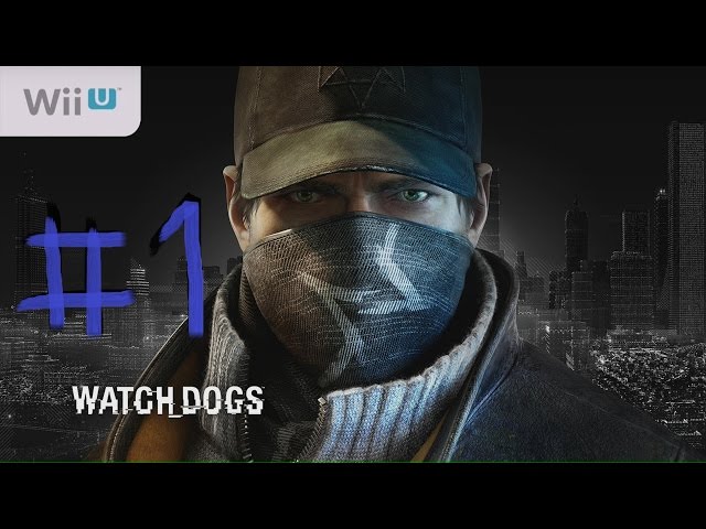 1【WiiU】-WATCH_DOGS(ウォッチドッグス)-【プレイ動画】 - YouTube