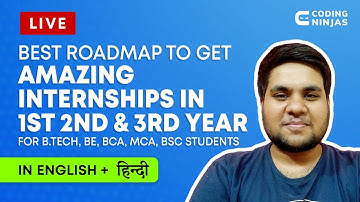 BEST Roadmap to Get AMAZING INTERNSHIPS in 1st 2nd & 3rd Year For B.Tech, BE, BCA, MCA, BSc Students