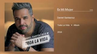 Daniel Santacruz - Es Mi Mujer