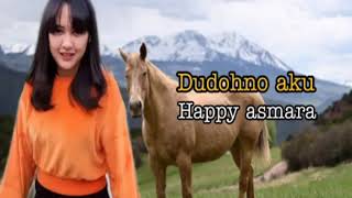 Happy Asmara yen ngomong sayang Dudohno Aku 