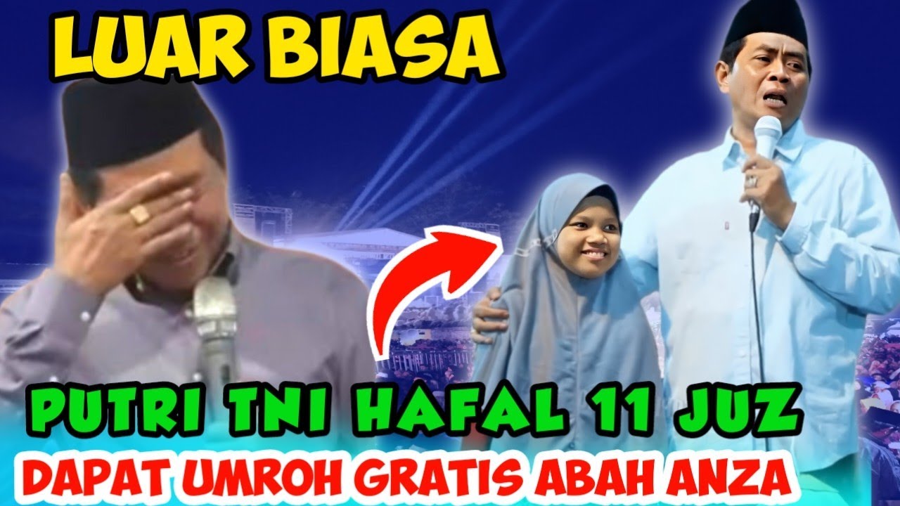 LUAR BIASA ‼️ GADIS SD HAFAL 11 JUZ ALQUR'AN LANGSUNG DAPAT UMROH GRATIS ABAH ANZA || KH ANWAR ZAHID