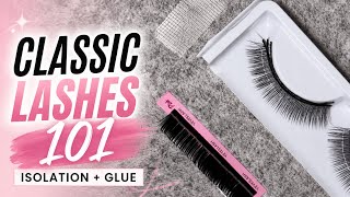CLASSIC LASHES 101 | How to Isolate + Apply Lash Glue Correctly