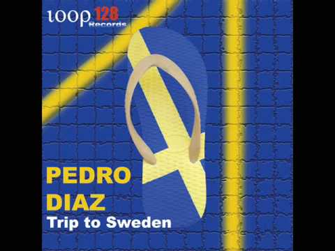 Pedro Diaz - Trip to Sweden (Original Mix)