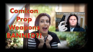Con Talk: Phoenix Comicon 2017 Prop Weapons Ban - Cosplayer Discussion