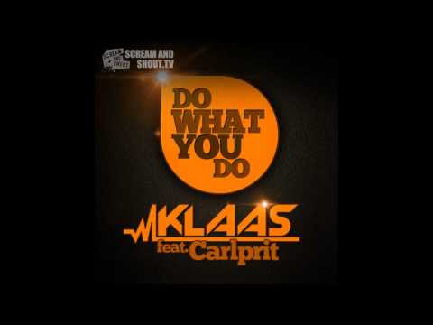 Klaas feat. Carlprit - Do What You Do (Original Mix)