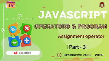 Operators in JavaScript Explained | Arithmetic, Logical, Comparison, Assignment | Practical Coding 3