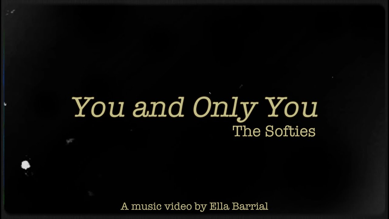 You and Only You - The Softies | Music Video